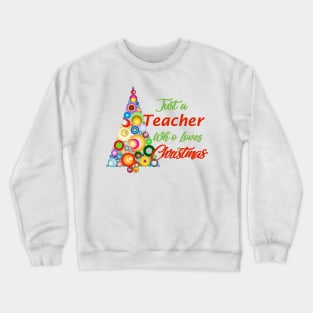 Just a Teacher who loves Christmas Crewneck Sweatshirt